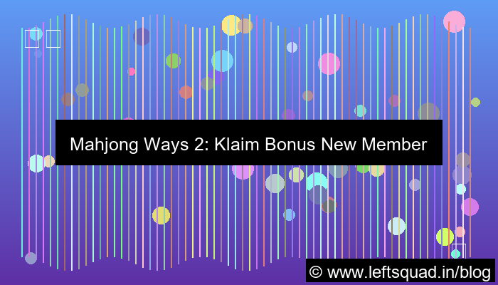 desain mahjong ways 2 bonus new member