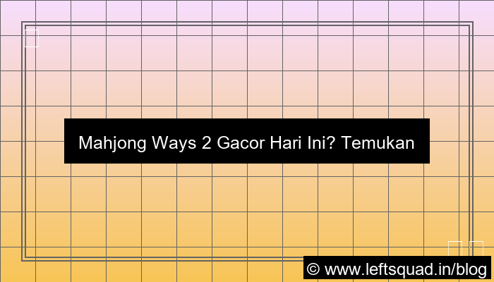 visual mahjong ways 2 gacor hari ini