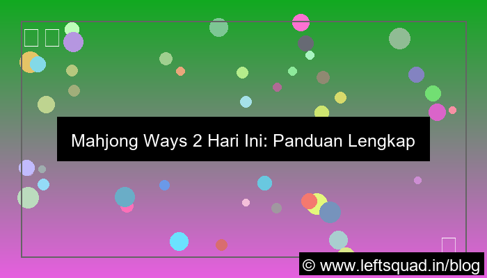 ilustrasi mahjong ways 2 hari ini