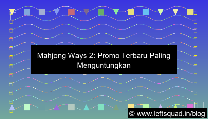mahjong ways 2 promo terbaru