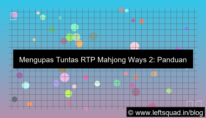 desain mahjong ways 2 rtp