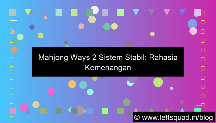 grafik mahjong ways 2 sistem stabil
