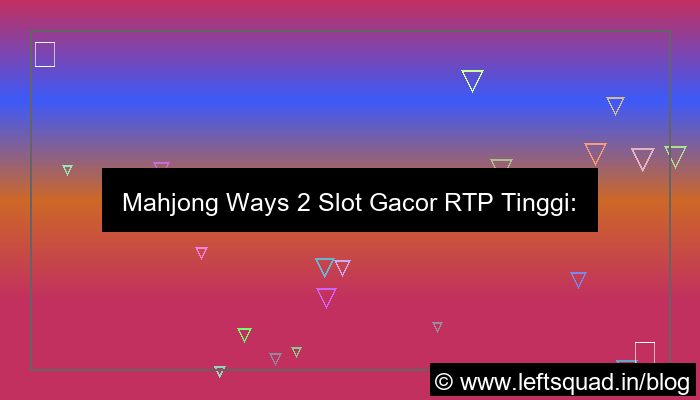 desain mahjong ways 2 slot gacor rtp tinggi