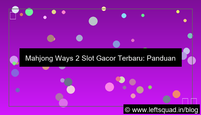 mahjong ways 2 slot gacor terbaru