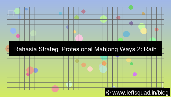 visual mahjong ways 2 strategi profesional
