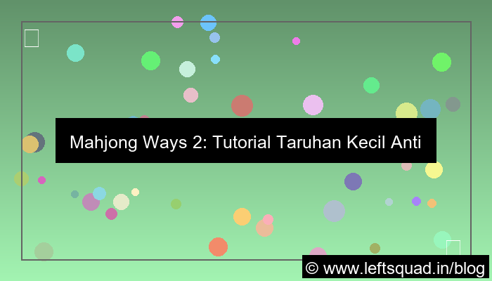 gambar mahjong ways 2 tutorial taruhan kecil