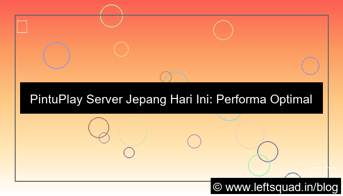 pintuplay server jepang hari ini