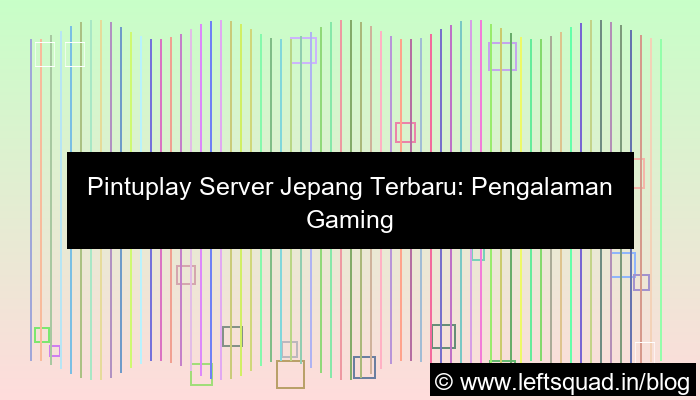 pintuplay server jepang terbaru