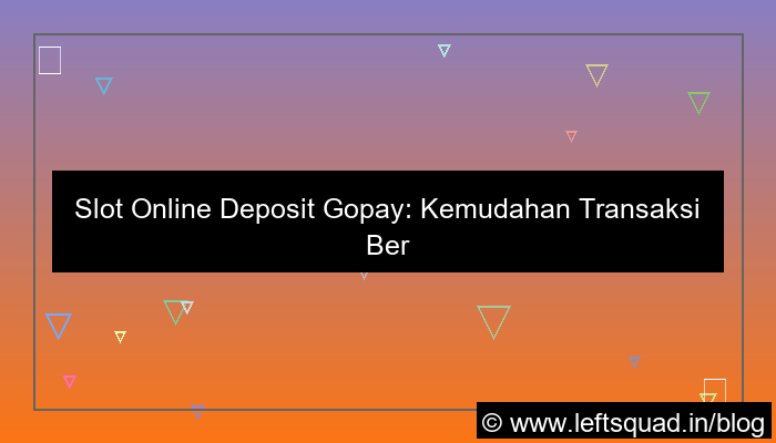 slot online deposit gopay