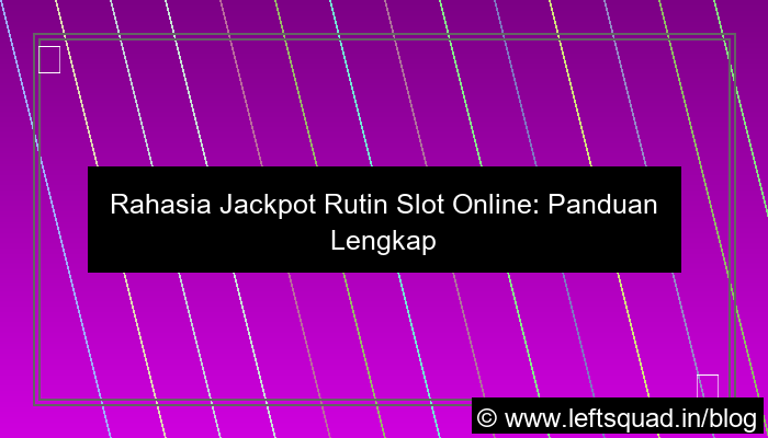 slot online game jackpot rutin