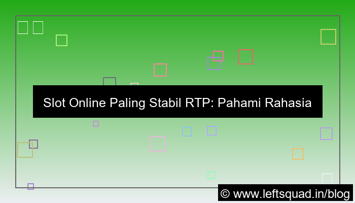 slot online paling stabil rtp