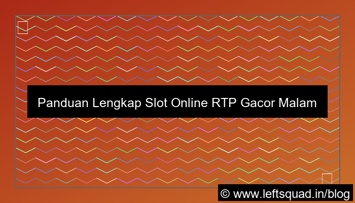 slot online rtp gacor malam
