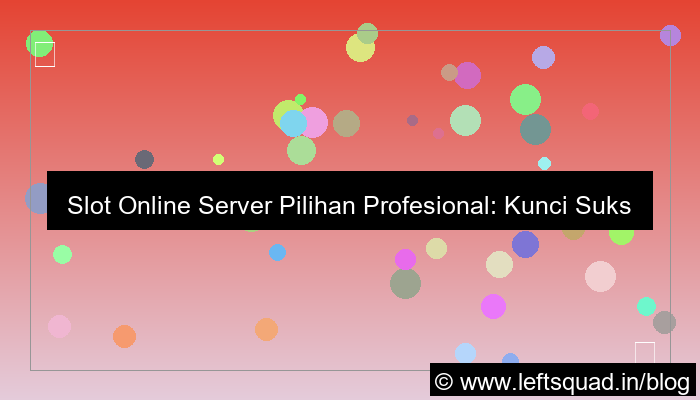slot online server pilihan profesional