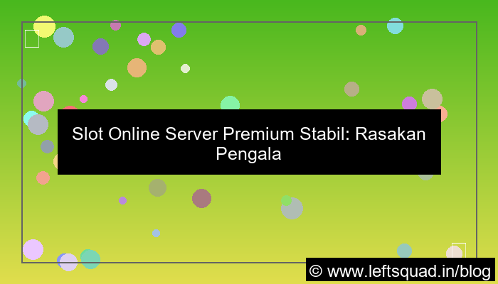 desain slot online server premium stabil