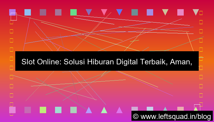 desain slot online solusi hiburan online