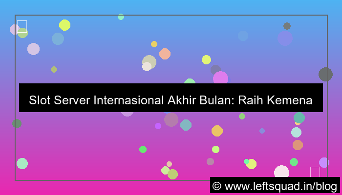 visual slot server internasional akhir bulan