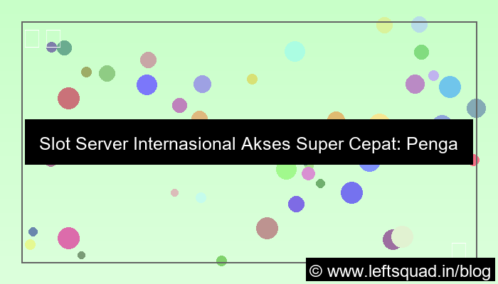 slot server internasional akses super cepat