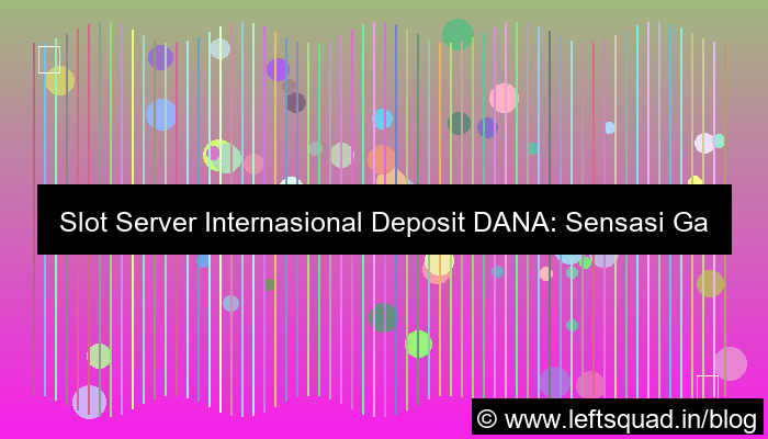 slot server internasional deposit dana