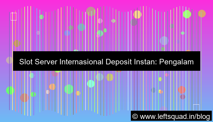 slot server internasional deposit instan