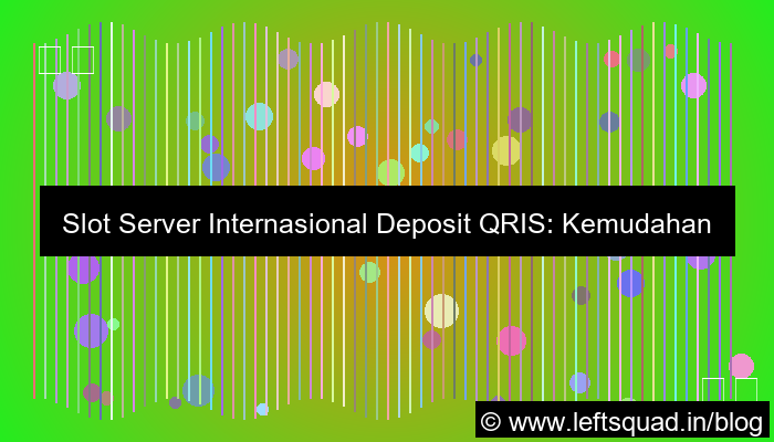 desain slot server internasional deposit qris