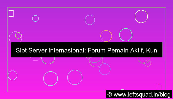 gambar slot server internasional forum pemain aktif