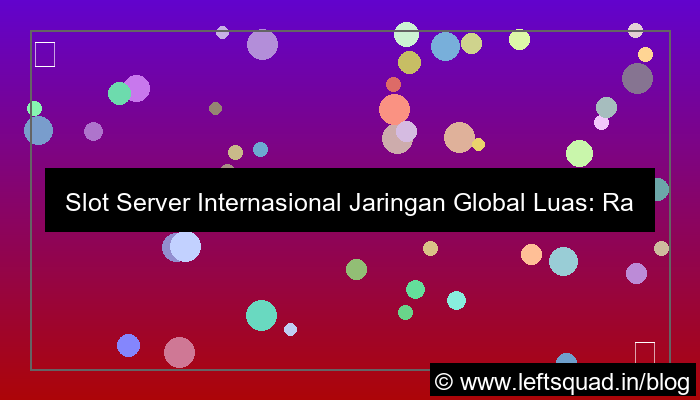 slot server internasional jaringan global luas