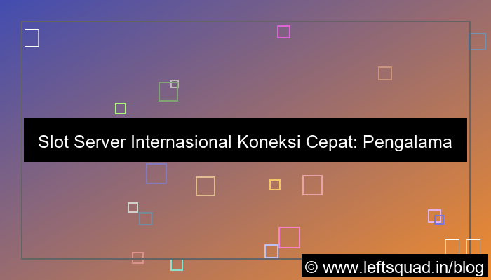 slot server internasional koneksi cepat internasional