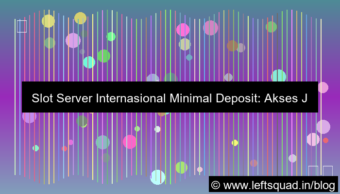 desain slot server internasional minimal deposit