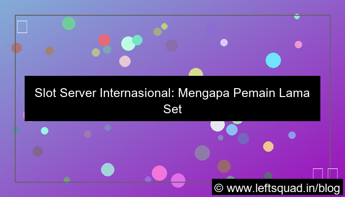 slot server internasional pemain lama