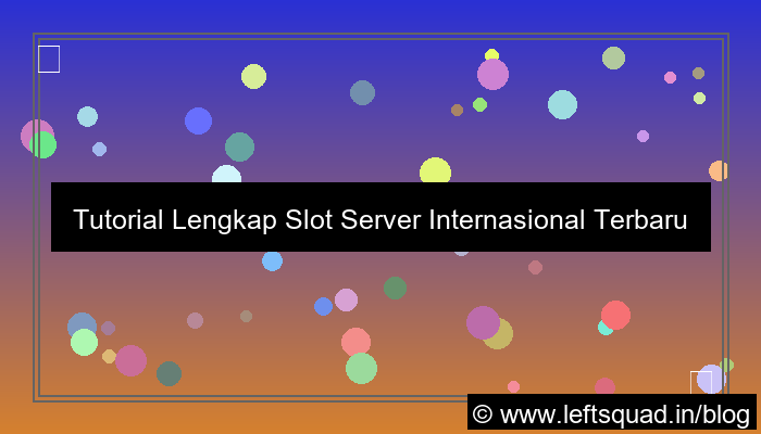 slot server internasional tutorial lengkap terbaru
