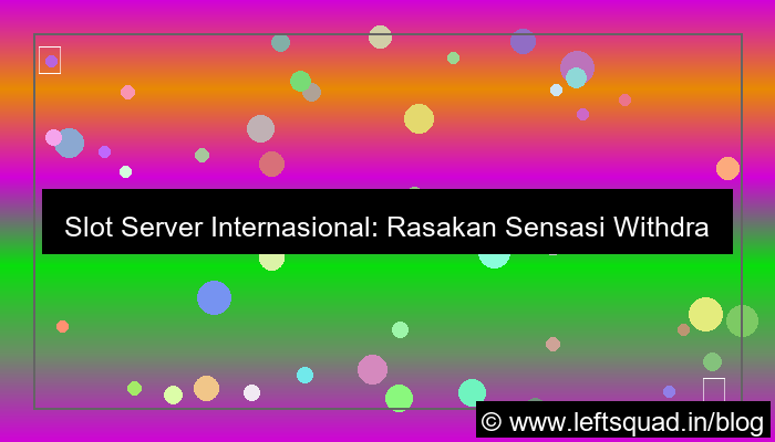 slot server internasional withdraw otomatis