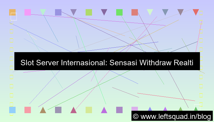 desain slot server internasional withdraw realtime