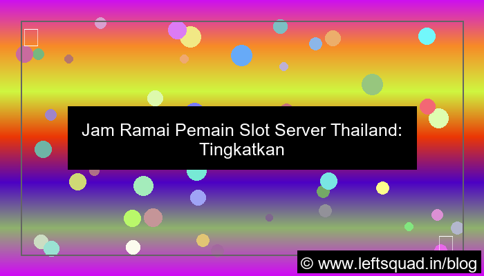 slot server thailand jam ramai pemain