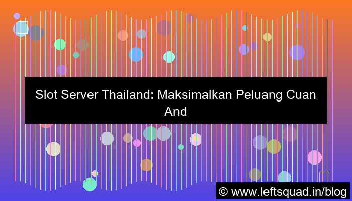 slot server thailand peluang cuan maksimal