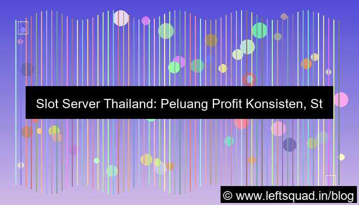 slot server thailand peluang profit konsisten
