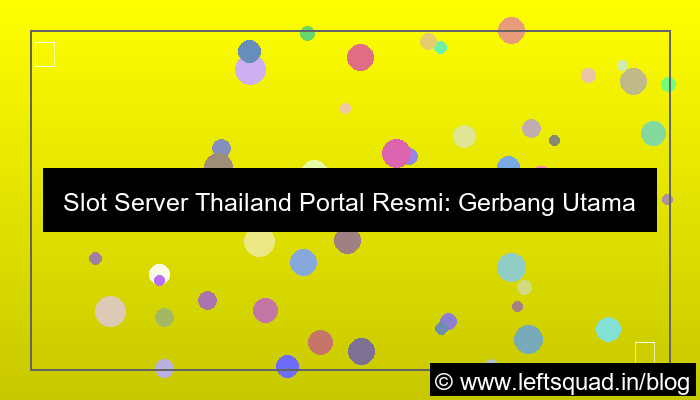 slot server thailand portal resmi