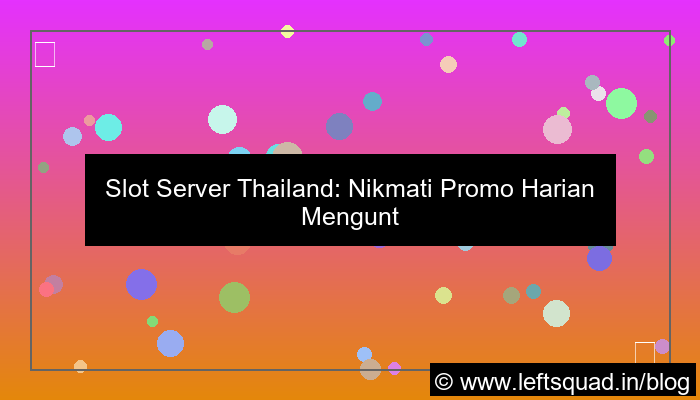 slot server thailand promo harian