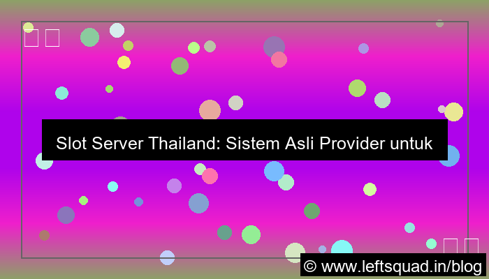 ilustrasi slot server thailand sistem asli provider