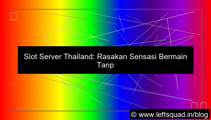slot server thailand tanpa kendala jaringan