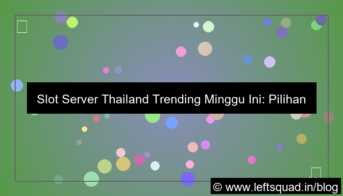 gambar slot server thailand trending minggu ini
